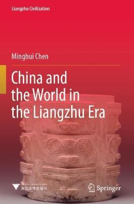 China and the World in the Liangzhu Era - Minghui Chen - cover