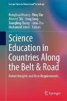 Science Education in Countries Along the Belt & Road: Future Insights and New Requirements - cover