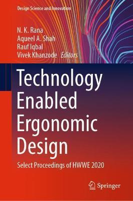 Technology Enabled Ergonomic Design: Select Proceedings of HWWE 2020 - cover