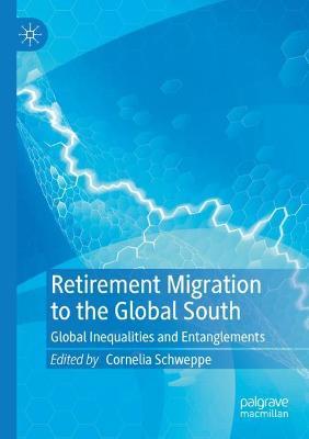 Retirement Migration to the Global South: Global Inequalities and Entanglements - cover