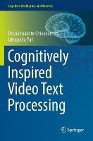 Cognitively Inspired Video Text Processing - Palaiahnakote Shivakumara,Umapada Pal - cover