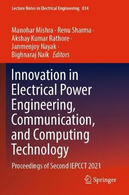 Innovation in Electrical Power Engineering, Communication, and Computing Technology: Proceedings of Second IEPCCT 2021 - cover