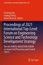 Proceedings of 2021 International Top-Level Forum on Engineering Science and Technology Development Strategy: The 6th PURPLE MOUNTAIN FORUM on Smart Grid Protection and Control (2021)