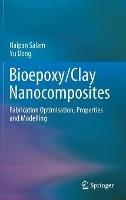 Libro inglese Bioepoxy/Clay Nanocomposites: Fabrication Optimisation, Properties and Modelling Haipan Salam , Yu Dong