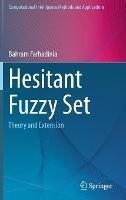 Hesitant Fuzzy Set: Theory and Extension