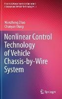 Nonlinear Control Technology of Vehicle Chassis-by-Wire System - Wanzhong Zhao,Chunyan Wang - cover