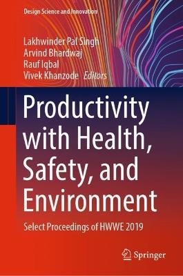 Productivity with Health, Safety, and Environment: Select Proceedings of HWWE 2019 - cover