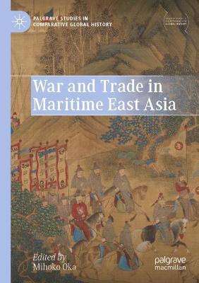 War and Trade in Maritime East Asia - cover