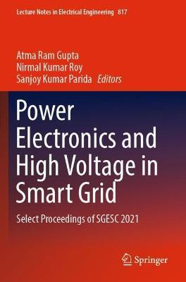 Power Electronics and High Voltage in Smart Grid: Select Proceedings of SGESC 2021 - cover