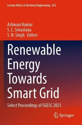 Renewable Energy Towards Smart Grid: Select Proceedings of SGESC 2021 - cover