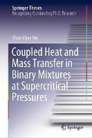 Coupled Heat and Mass Transfer in Binary Mixtures at Supercritical Pressures