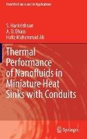 Thermal Performance of Nanofluids in Miniature Heat Sinks with Conduits - S. Harikrishnan,A. D. Dhass,Hafiz Muhammad Ali - cover