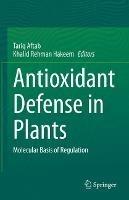 Antioxidant Defense in Plants: Molecular Basis of Regulation - cover