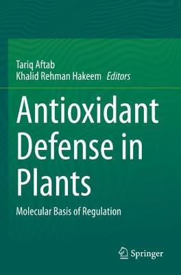 Antioxidant Defense in Plants: Molecular Basis of Regulation - cover