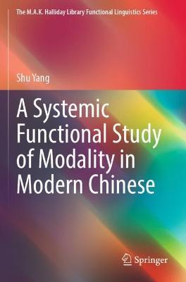 A Systemic Functional Study of Modality in Modern Chinese - Shu Yang - cover