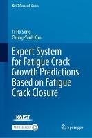 Expert System for Fatigue Crack Growth Predictions Based on Fatigue Crack Closure
