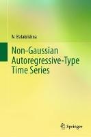 Non-Gaussian Autoregressive-Type Time Series - N. Balakrishna - cover