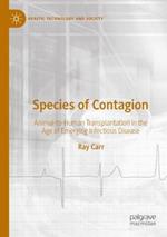 Species of Contagion: Animal-to-Human Transplantation in the Age of Emerging Infectious Disease