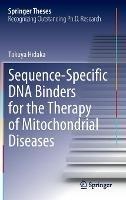 Sequence-Specific DNA Binders for the Therapy of Mitochondrial Diseases - Takuya Hidaka - cover