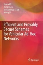 Efficient and Provably Secure Schemes for Vehicular Ad-Hoc Networks