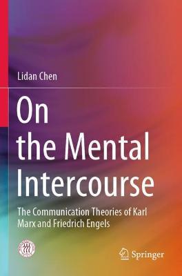 On the Mental Intercourse: The Communication Theories of Karl Marx and Friedrich Engels - Lidan Chen - cover