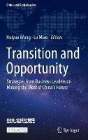 Transition and Opportunity: Strategies from Business Leaders on Making the Most of China's Future - cover