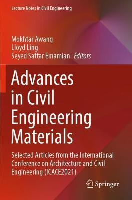 Advances in Civil Engineering Materials: Selected Articles from the International Conference on Architecture and Civil Engineering (ICACE2021) - cover