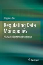 Regulating Data Monopolies: A Law and Economics Perspective