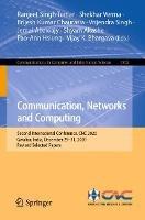 Communication, Networks and Computing: Second International Conference, CNC 2020, Gwalior, India, December 29–31, 2020, Revised Selected Papers - cover