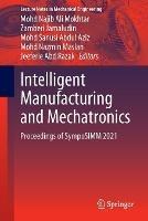 Intelligent Manufacturing and Mechatronics: Proceedings of SympoSIMM 2021 - cover