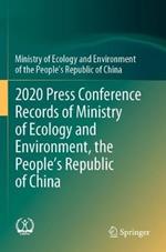 2020 Press Conference Records of Ministry of Ecology and Environment, the People’s Republic of China