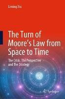 The Turn of Moore’s Law from Space to Time: The Crisis, The Perspective and The Strategy