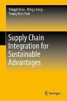Supply Chain Integration for Sustainable Advantages - Yongyi Shou,Mingu Kang,Young Won Park - cover