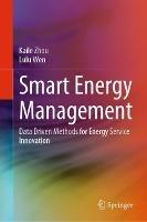 Smart Energy Management: Data Driven Methods for Energy Service Innovation - Kaile Zhou,Lulu Wen - cover