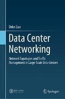 Data Center Networking: Network Topologies and Traffic Management in Large-Scale Data Centers - Deke Guo - cover