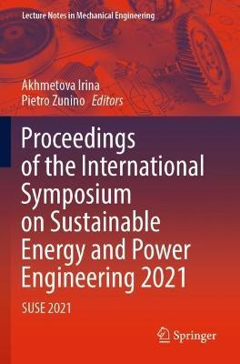 Proceedings of the International Symposium on Sustainable Energy and Power Engineering 2021: SUSE 2021 - cover