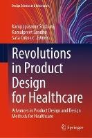 Revolutions in Product Design for Healthcare: Advances in Product Design and Design Methods for Healthcare