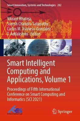 Smart Intelligent Computing and Applications, Volume 1: Proceedings of Fifth International Conference on Smart Computing and Informatics (SCI 2021) - cover
