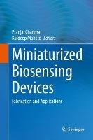 Miniaturized Biosensing Devices: Fabrication and Applications - cover