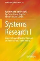 Systems Research I: Essays in Honor of Yasuhiko Takahara on Systems Theory and Modeling - cover