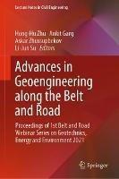 Advances in Geoengineering along the Belt and Road: Proceedings of 1st Belt and Road Webinar Series on Geotechnics, Energy and Environment 2021 - cover