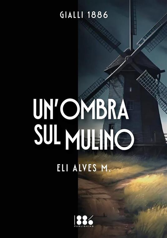 L'ombra sul mulino - Eli Alves M - copertina