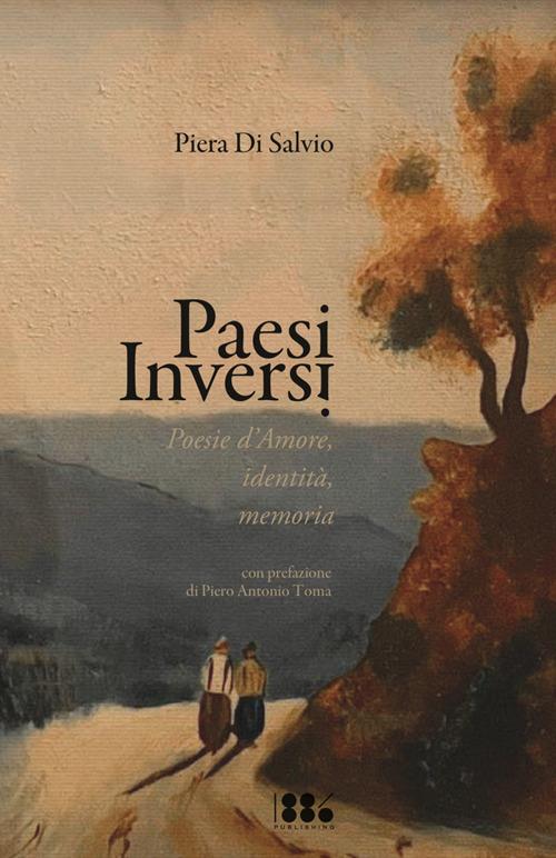 Paesi Inversi. Poesie d'amore, identità, memorie - Piera Di Salvio - copertina