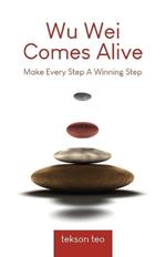 Wu Wei Comes Alive: Make Every Step A Winning Step