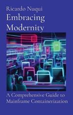 Embracing Modernity: A Comprehensive Guide to Mainframe Containerization