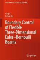 Boundary Control of Flexible Three-Dimensional Euler–Bernoulli Beams - Ning Ji,Jinkun Liu - cover