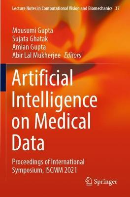 Artificial Intelligence on Medical Data: Proceedings of International Symposium, ISCMM 2021 - cover