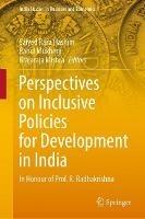 Perspectives on Inclusive Policies for Development in India: In Honour of Prof. R. Radhakrishna