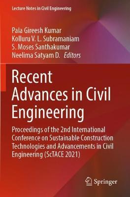 Recent Advances in Civil Engineering: Proceedings of the 2nd International Conference on Sustainable Construction Technologies and Advancements in Civil Engineering (ScTACE 2021) - cover