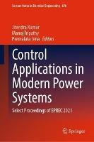 Control Applications in Modern Power Systems: Select Proceedings of EPREC 2021 - cover